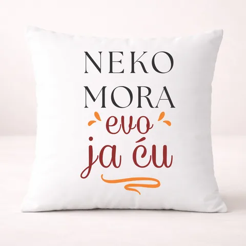 Neko mora evo ja cu - Jastuk
