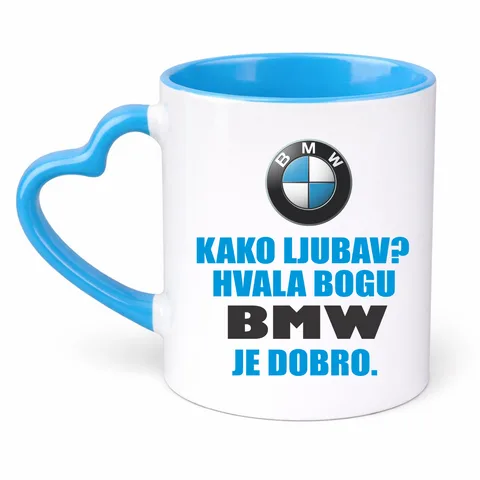 Kako ljubav? Hvala bogu BMW je dobro - Šolja Srce – izdelek sa printom