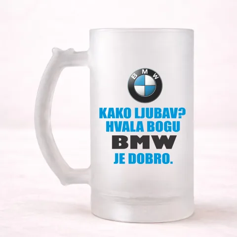 Kako ljubav? Hvala bogu BMW je dobro - Krigla – proizvod sa printom