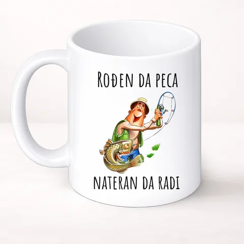 Rođen da peca nateran da radi - Šolja Classic