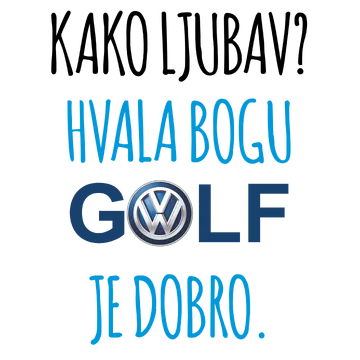 Kako ljubav? Hvala bogu GOLF je dobro #2 na proizvodu