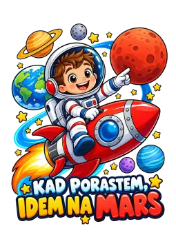 Kad porastem, idem na mars na proizvodu
