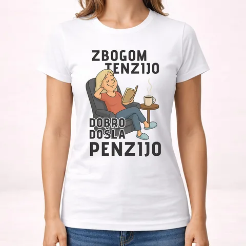 Zbogom tenzijo dobro došla penzijo 1 - Majica - Ženska