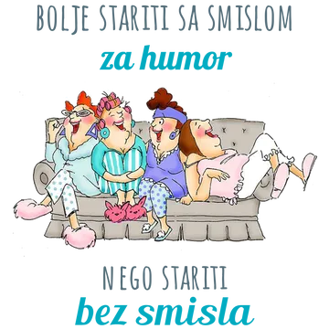 Bolje stariti sa smislom za humor nego bez smisla na proizvodu