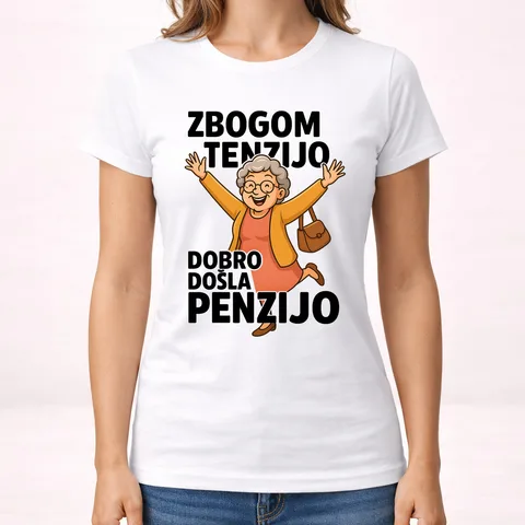 Zbogom tenzijo dobro došla penzijo 2 - Majica - Ženska