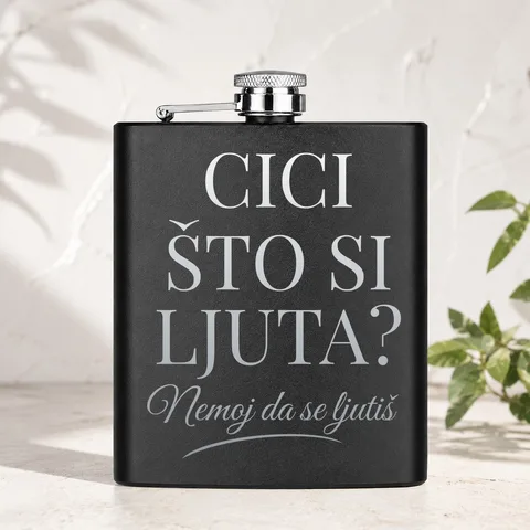 Cici što si ljuta? - Pljoska