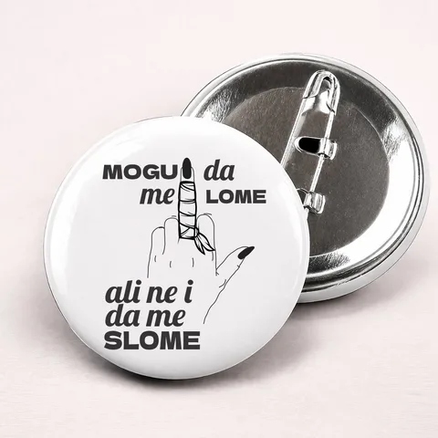Mogu da me lome ali ne i da me slome - Bedževi