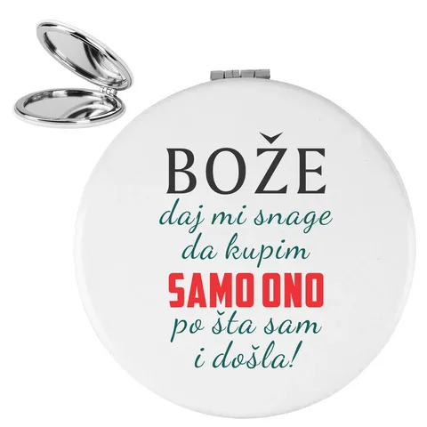 Boze daj mi snage da kupim samo ono po sta sam i dosla - Ogledalce – izdelek sa printom