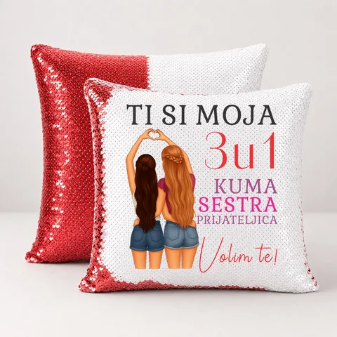 Ti si moja 3u1 kuma sestra prijateljica - Jastuk magični