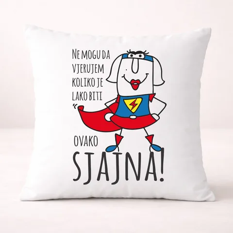 Ne mogu da vjerujem koliko je lako biti sjajna - Jastuk