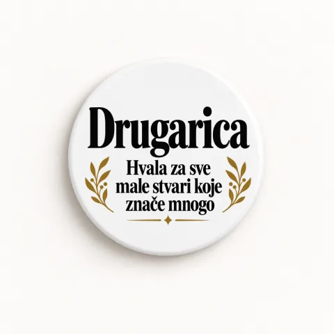 Drugarica — Hvala za sve male stvari koje znače mnogo - Keramički magnet — okrugli – proizvod sa printom