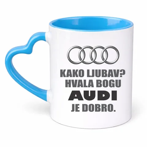 Kako ljubav? Hvala bogu AUDI je dobro - Šolja Srce – izdelek sa printom
