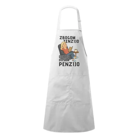 Zbogom tenzijo dobro došla penzijo 1 - Kecelja – izdelek sa printom
