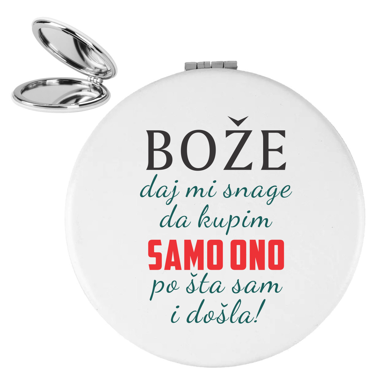 Boze daj mi snage da kupim samo ono po sta sam i dosla - Ogledalce – prikaz proizvoda