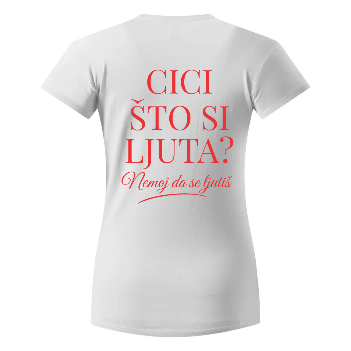 Cici što si ljuta? - Majica - Ženska – prikaz proizvoda