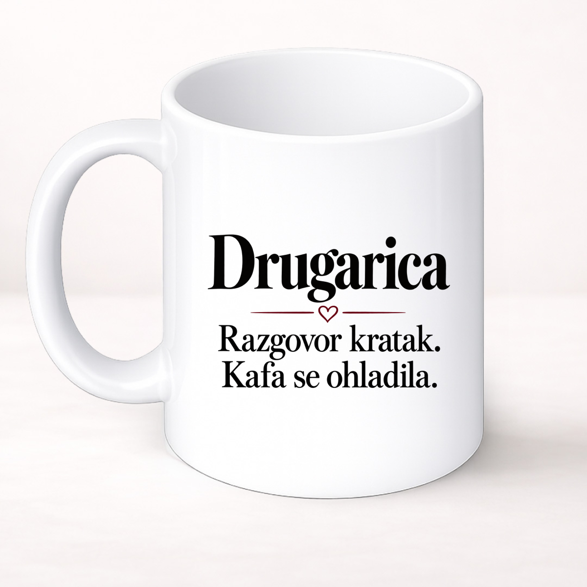 Drugarica — Razgovor kratak. Kafa se ohladila - Šolja Classic – prikaz proizvoda