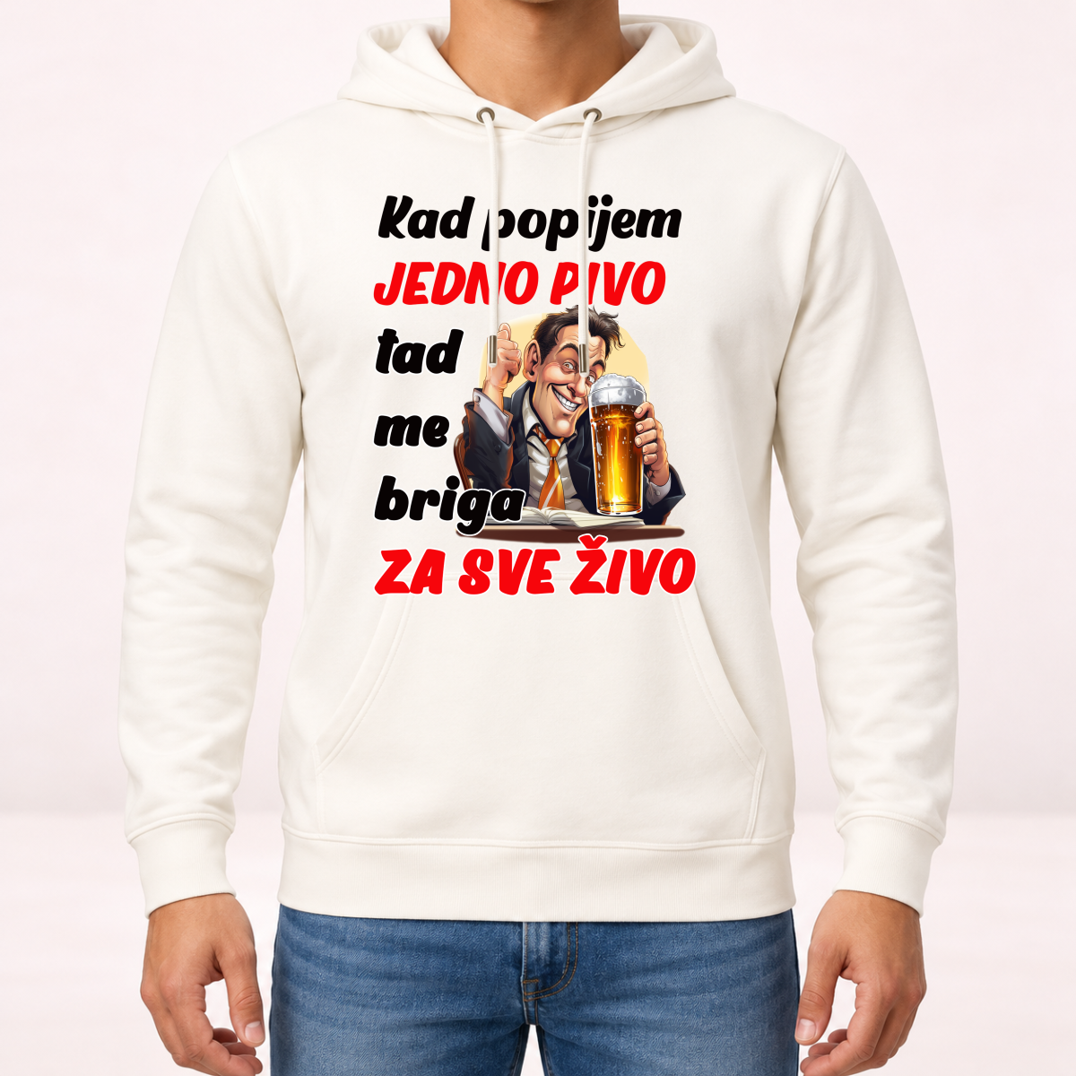 Kad popijem jedno pivo tad me briga za sve zivo - Dukserica sa kapuljačom – prikaz izdelka