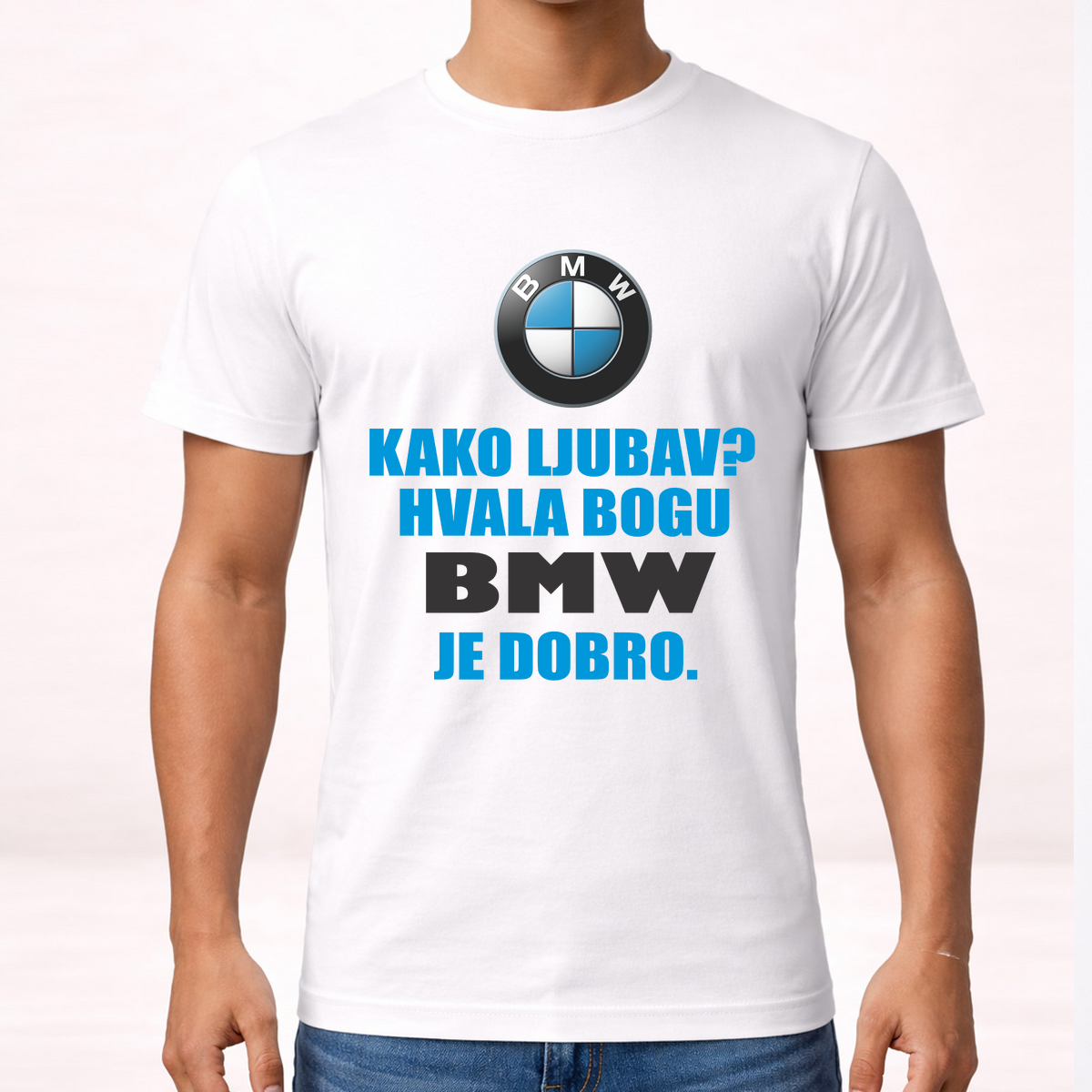 Kako ljubav? Hvala bogu BMW je dobro - Majica – prikaz izdelka