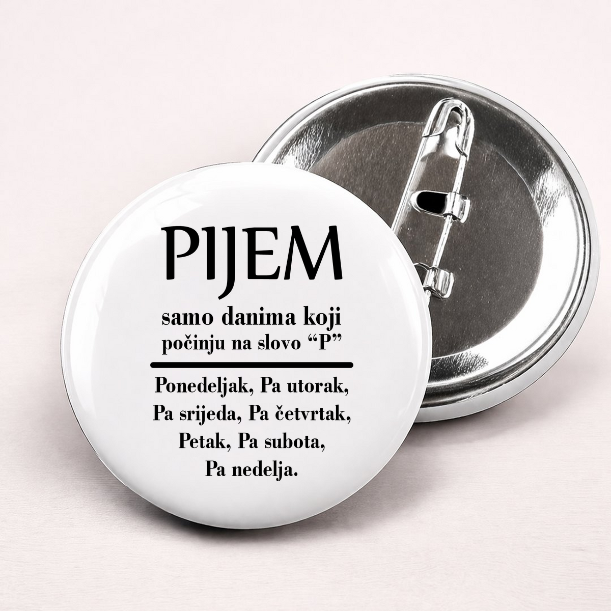 Pijem samo danima koji počinju na slovo P - Bedževi – prikaz izdelka