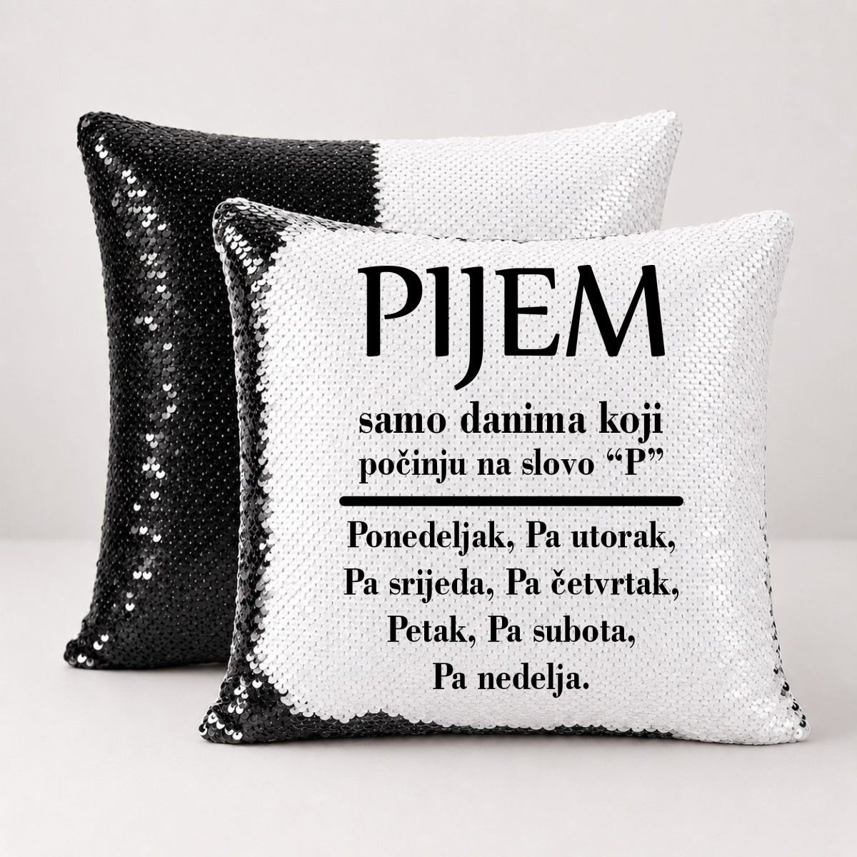Pijem samo danima koji počinju na slovo P - Jastuk magični – prikaz proizvoda
