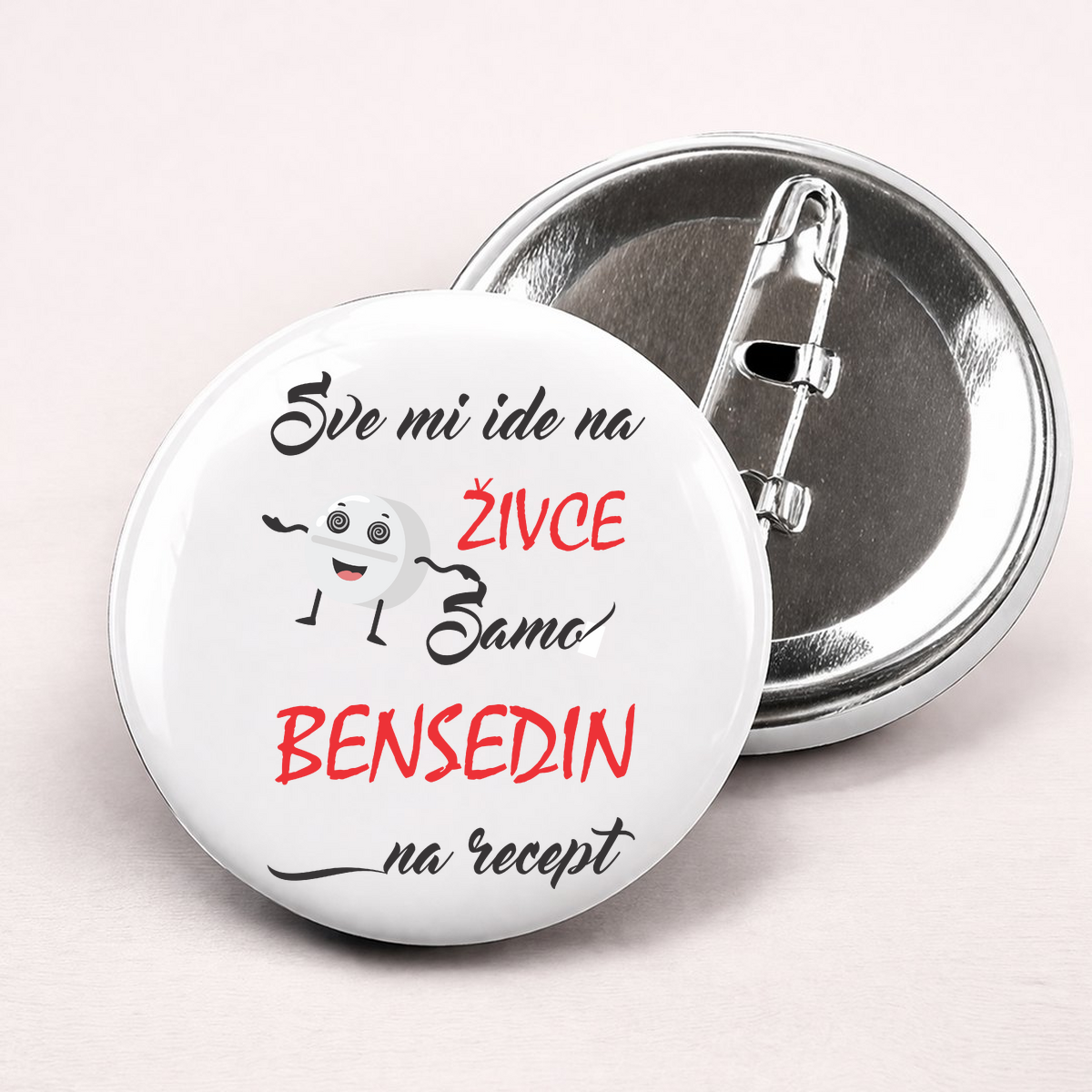 Sve mi ide na zivce samo bensedin na recept - Bedževi – prikaz izdelka