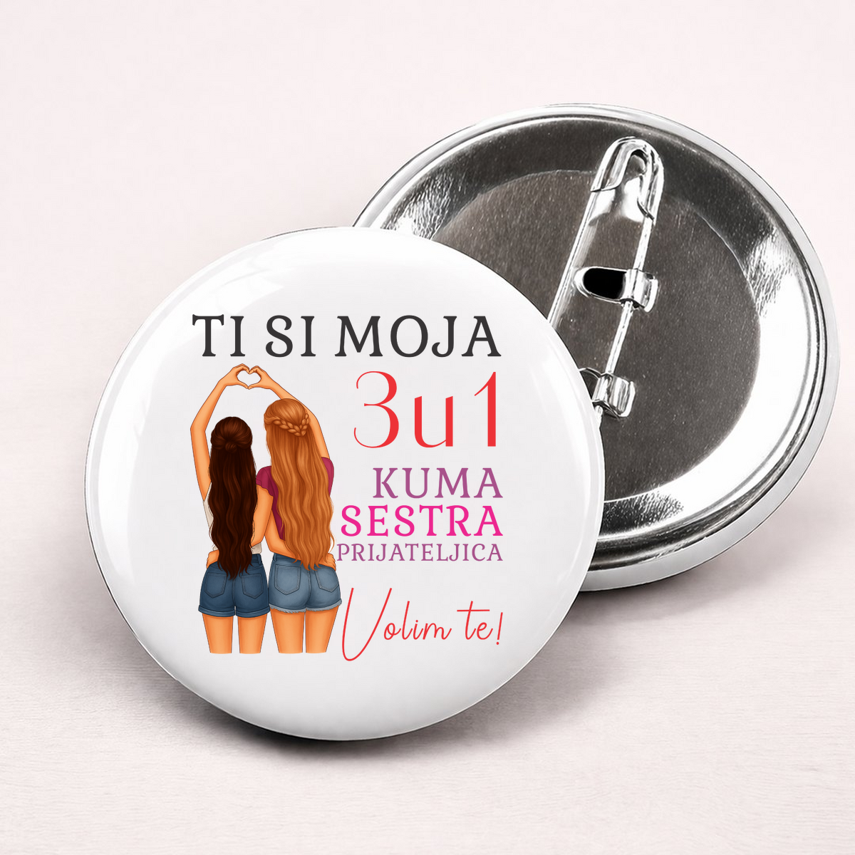 Ti si moja 3u1 kuma sestra prijateljica - Bedževi – prikaz izdelka